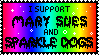 I support Mary Sues and sparkledogs
